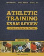 Athletic Training Exam Review di Lynn Van Ost, Karen Manfre, Karen Lew edito da Slack Incorporated