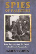 Spies in Palestine di James Srodes edito da Counterpoint