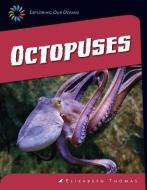 Octopuses di Elizabeth Thomas edito da CHERRY LAKE PUB