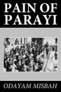 Pain Of Parayi di Odayam Misbah edito da America Star Books