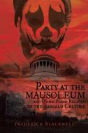 Party at the Mausoleum and Other Poems Related to the Juggalo Culture di Frederick Blackwell edito da Page Publishing, Inc.