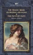 The Tragic Muse, Georgina's Reasons & The Path Of Duty di Henry James edito da PRINCE CLASSICS