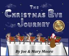 The Christmas Eve Journey di Joe Moore edito da NORTH POLE PR