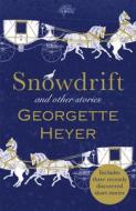 Snowdrift and Other Stories (includes three new recently discovered short stories) di Georgette (Author) Heyer edito da Cornerstone