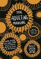 The Adulting Manual di Milly Smith edito da Templar Publishing