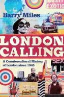 London Calling di Barry Miles edito da Atlantic Books