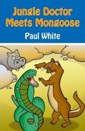 Jungle Doctor Meets Mongoose di Paul White edito da CHRISTIAN FOCUS PUBN