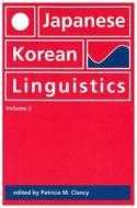 Japanese/Korean Linguistics, Volume 2 edito da CTR FOR STUDY OF LANG & INFO