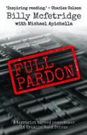 Full Pardon di Billy McFetridge edito da Malcolm Down Publishing Ltd