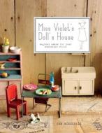Miss Violet's Doll's House di Sam McKechnie edito da Pavilion Books