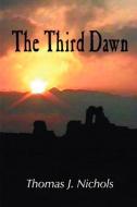 The Third Dawn di Thomas J. Nichols edito da WORD WRIGHT INTL