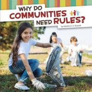 Why Do Communities Need Rules? di Martha Elizabeth Hillman Rustad edito da PEBBLE BOOKS