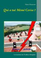 Qui a tué Mémé Cerise ? di Hario Masarotti edito da Books on Demand