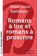 Romans à lire et romans à proscrire (grands caractères) di Louis Bethléem edito da Ligaran