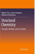 Structural Chemistry di Mihai V. Putz, Fanica Cimpoesu, Marilena Ferbinteanu edito da Springer Nature Switzerland Ag