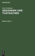Gedanken und Thatsachen, Band 2, Heft 3, Gedanken und Thatsachen Band 2, Heft 3 di Otto Liebmann edito da De Gruyter