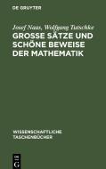 Große Sätze und schöne Beweise der Mathematik di Josef Naas, Wolfgang Tutschke edito da De Gruyter