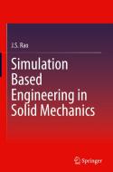 Simulation Based Engineering In Solid Mechanics di J. S. Rao edito da Springer International Publishing Ag