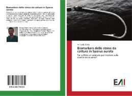 Biomarkers dello stress da cattura in Sparus aurata di Armando D'Orta edito da Edizioni Accademiche Italiane