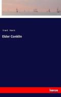 Elder Conklin di Frank Harris edito da hansebooks