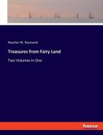 Treasures from Fairy Land di Rossiter W. Raymond edito da hansebooks