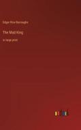 The Mad King di Edgar Rice Burroughs edito da Outlook Verlag