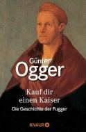 Kauf dir einen Kaiser di Günter Ogger edito da Knaur Taschenbuch