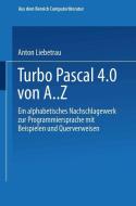 Turbo Pascal 4.0 von A. Z di Anton Liebetrau edito da Vieweg+Teubner Verlag