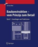 Baukonstruktion - Vom Prinzip Zum Detail di 9783540279174 edito da Springer