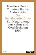 Der Gesellschaftskörper di Hannelore Bublitz, Christine Hanke, Andrea Seier edito da Campus Verlag
