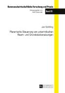 Planerische Steuerung von unterirdischen Raum- und Grundstücksnutzungen di Jan Schilling edito da Lang, Peter GmbH