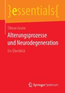 Alterungsprozesse und Neurodegeneration di Tilman Grune edito da Springer Fachmedien Wiesbaden