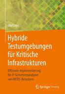 Hybride Testumgebungen für Kritische Infrastrukturen di Olof Leps edito da Springer-Verlag GmbH