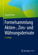 Formelsammlung Aktien-, Zins- und Währungsderivate di Susanne Kruse edito da Springer-Verlag GmbH