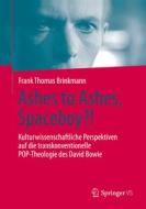 "Ashes to Ashes, Spaceboy" - Kulturtheoretische Perspektiven auf David Bowie di Frank Thomas Brinkmann edito da Springer-Verlag GmbH