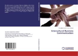 Intercultural Business Communication di Ruxandra Constantinescu-Stefanel edito da LAP Lambert Academic Publishing