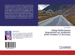 Using Performance Assessment on Jordanian tenth Graders L2 Accuracy di Rania Qutaishat edito da LAP Lambert Academic Publishing