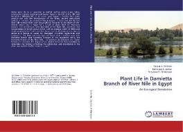 Plant Life in Damietta Branch of River Nile in Egypt di Yasser A. El-Amier, Mahmoud A. Zahran, Shaymaa O. Al-Mamoori edito da LAP Lambert Academic Publishing