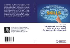 Professional Accounting Education and Meta-Competency Development di Mark T. Morpurgo edito da LAP Lambert Academic Publishing