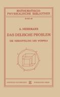 Das Delische Problem di Aloys Herrmann edito da Vieweg+Teubner Verlag