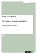 Les marques nominales du féminin di Carmen Moreno Romero edito da GRIN Publishing