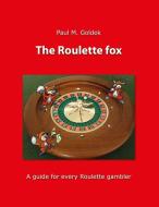 The Roulette fox di Paul M. Goldek edito da Books on Demand
