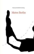 Metro Berlin di Nastassja Elisabeth Sirrenberg edito da Books on Demand