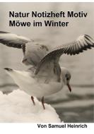 Natur Notizheft Motiv Möwe im Winter di Samuel Heinrich edito da Books on Demand