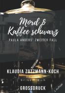 Mord & Kaffee schwarz (Großdruck) di Klaudia Zotzmann-Koch edito da Books on Demand