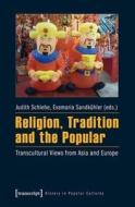 Religion, Tradition and the Popular edito da Transcript Verlag