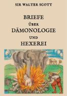 Briefe über Dämonologie und Hexerei di Sir Walter Scott edito da Books on Demand