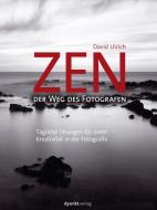 Zen - der Weg des Fotografen di David Ulrich edito da Dpunkt.Verlag GmbH