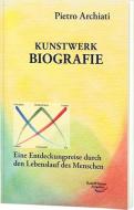 Kunstwerk Biografie di Pietro Archiati edito da Rudolf Steiner Ausgaben