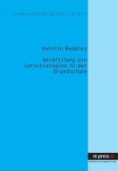 Vermittlung von Lernstrategien in der Grundschule di Kerstin Beddies edito da Lang, Peter GmbH